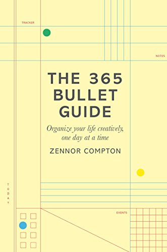 Beispielbild fr The 365 Bullet Guide: Organize Your Life Creatively, One Day at a Time zum Verkauf von SecondSale