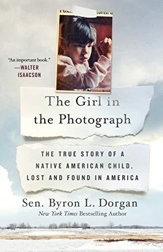 9781250173645: The Girl in the Photograph: The True Story of a Native American Child, Lost and Found in America