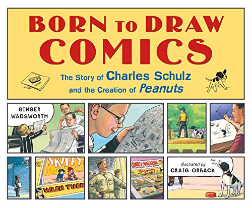 Beispielbild fr Born to Draw Comics: The Story of Charles Schulz and the Creation of Peanuts zum Verkauf von Jenson Books Inc