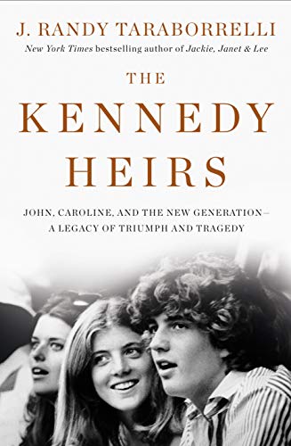 9781250174062: The Kennedy Heirs: John, Caroline, and the New Generation - a Legacy of Tragedy and Triumph