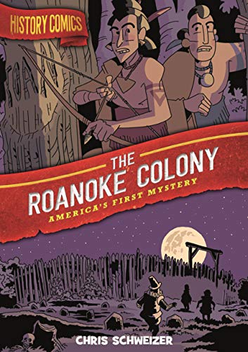 Beispielbild fr History Comics: The Roanoke Colony: America's First Mystery zum Verkauf von HPB-Blue
