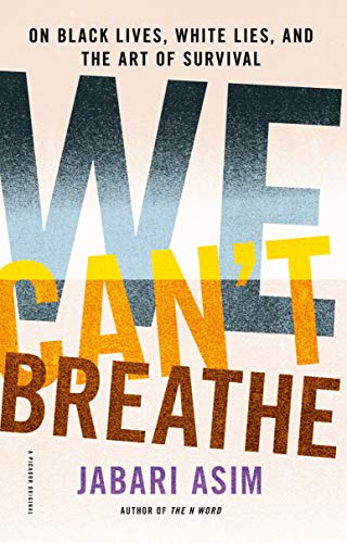 Stock image for We Can't Breathe: On Black Lives, White Lies, and the Art of Survival for sale by Your Online Bookstore