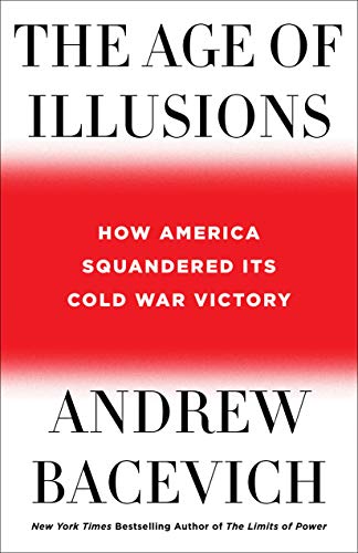 Beispielbild fr The Age of Illusions: How America Squandered Its Cold War Victory zum Verkauf von SecondSale