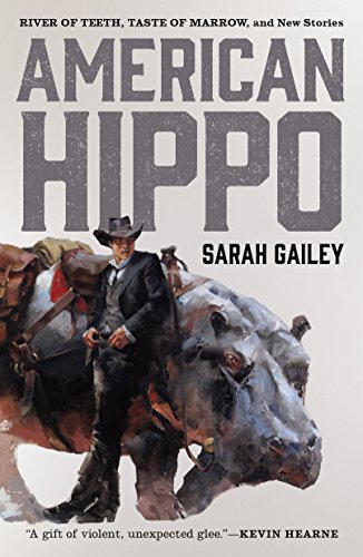 Beispielbild fr American Hippo : River of Teeth, Taste of Marrow, and New Stories zum Verkauf von Better World Books