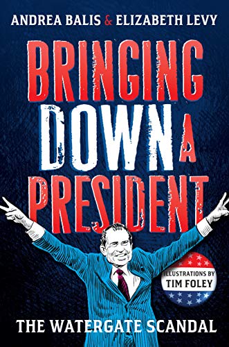 Imagen de archivo de Bringing Down a President: The Watergate Scandal a la venta por ThriftBooks-Dallas