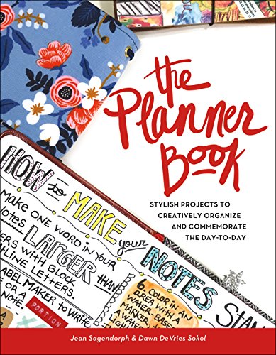 Imagen de archivo de The Planner Book : Stylish Projects to Creatively Organize and Commemorate the Day to Day a la venta por Better World Books