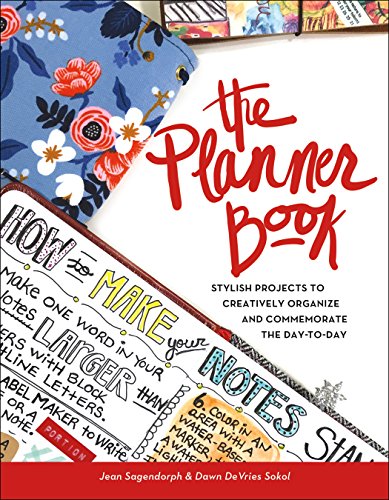 Stock image for The Planner Book : Stylish Projects to Creatively Organize and Commemorate the Day to Day for sale by Better World Books
