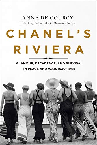 Stock image for Chanel's Riviera: Glamour, Decadence and Survival in Peace and War for sale by SecondSale