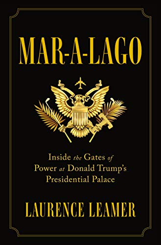 Stock image for Mar-a-Lago: Inside the Gates of Power at Donald Trump's Presidential Palace for sale by Wonder Book