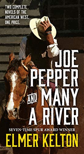 Stock image for Joe Pepper and Many a River : Two Complete Novels of the American West for sale by Better World Books