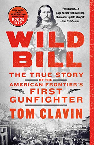 Stock image for Wild Bill: The True Story of the American Frontiers First Gunfighter (Frontier Lawmen) for sale by Goodwill