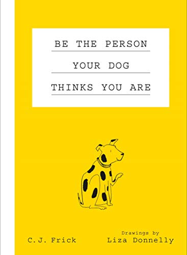 Imagen de archivo de Be the Person Your Dog Thinks You Are a la venta por SecondSale