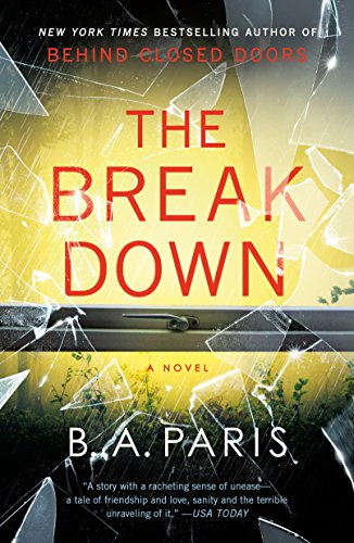 Imagen de archivo de The Breakdown: The 2017 Gripping Thriller from the Bestselling Author of Behind Closed Doors a la venta por Revaluation Books