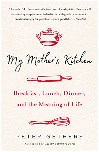 9781250180582: My Mother's Kitchen: Breakfast, Lunch, Dinner, and the Meaning of Life