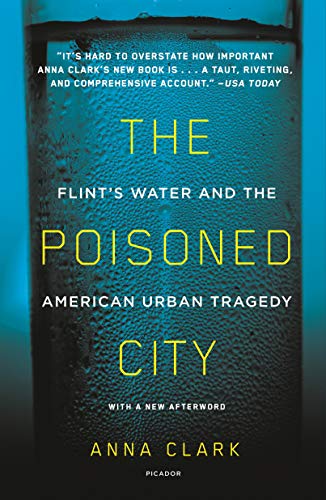 Beispielbild fr The Poisoned City: Flint's Water and the American Urban Tragedy zum Verkauf von WorldofBooks