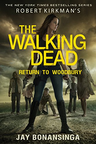 Imagen de archivo de Robert Kirkman's The Walking Dead: Return to Woodbury (The Walking Dead Series) a la venta por Save With Sam