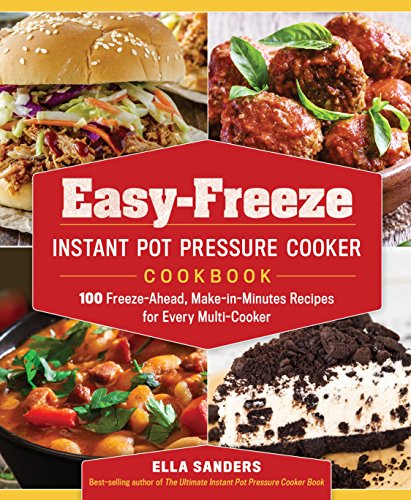 Imagen de archivo de Easy-Freeze Instant Pot Pressure Cooker Cookbook a la venta por Blackwell's