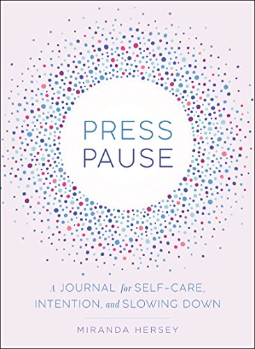 Stock image for Press Pause: A Journal for Self-Care, Intention, and Slowing Down for sale by SecondSale