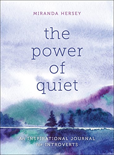 Beispielbild fr The Power of Quiet: An Inspirational Journal for Introverts zum Verkauf von WeBuyBooks