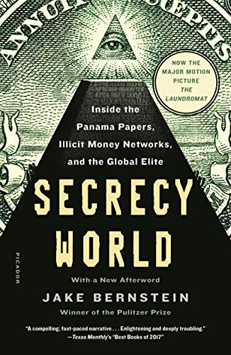

Secrecy World (Now the Major Motion Picture THE LAUNDROMAT): Inside the Panama Papers, Illicit Money Networks, and the Global Elite