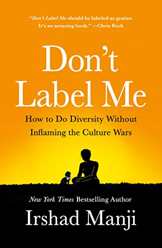 Stock image for Don't Label Me: How to Do Diversity Without Inflaming the Culture Wars for sale by Goodwill of Colorado