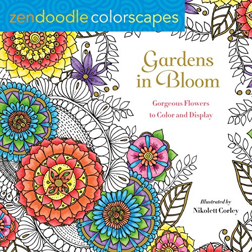 Stock image for Zendoodle Colorscapes: Gardens in Bloom: Gorgeous Flowers to Color and Display for sale by Goodwill of Colorado