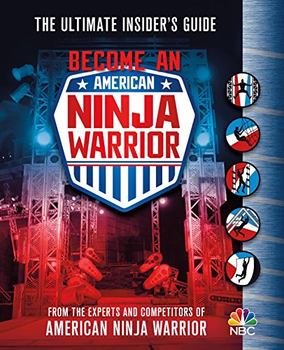 Imagen de archivo de Become an American Ninja Warrior: The Ultimate Insider's Guide a la venta por Gulf Coast Books