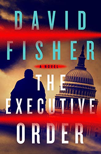 9781250183453: The Executive Order: A Novel