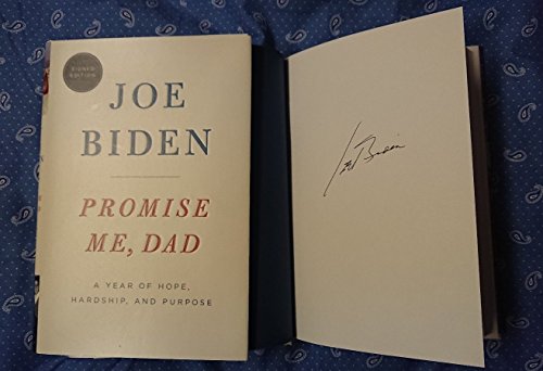 9781250183941: Promise Me, Dad - A Year of Hope, Hardship, and Purpose AUTOGRAPHED by Joe Biden (SIGNED EDITION) Available 11/14/17