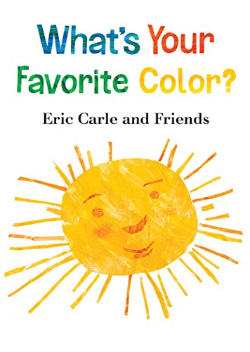 Beispielbild fr What's Your Favorite Color? (Eric Carle and Friends' What's Your Favorite, 2) zum Verkauf von Wonder Book