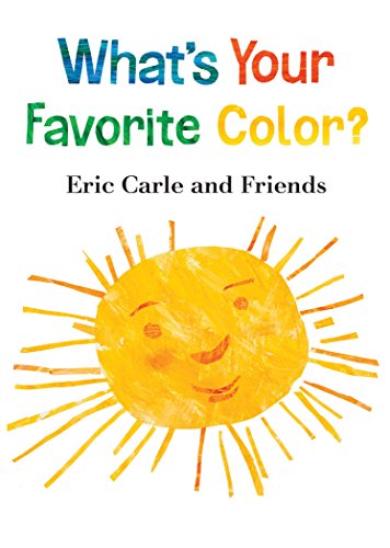 Stock image for What's Your Favorite Color? (Eric Carle and Friends' What's Your Favorite, 2) for sale by Wonder Book