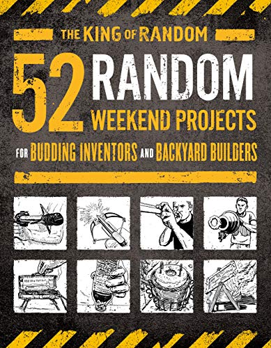 Imagen de archivo de 52 Random Weekend Projects: For Budding Inventors and Backyard Builders a la venta por Dream Books Co.