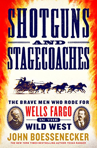 Imagen de archivo de Shotguns and Stagecoaches: The Brave Men Who Rode for Wells Fargo in the Wild West a la venta por ThriftBooks-Atlanta