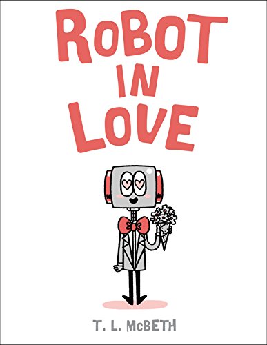 Beispielbild fr Robot in Love zum Verkauf von Better World Books