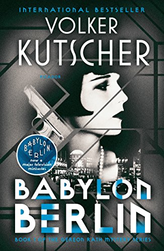 Beispielbild für Babylon Berlin: Book 1 of the Gereon Rath Mystery Series (Gereon Rath Mystery Series, 1) zum Verkauf von ZBK Books