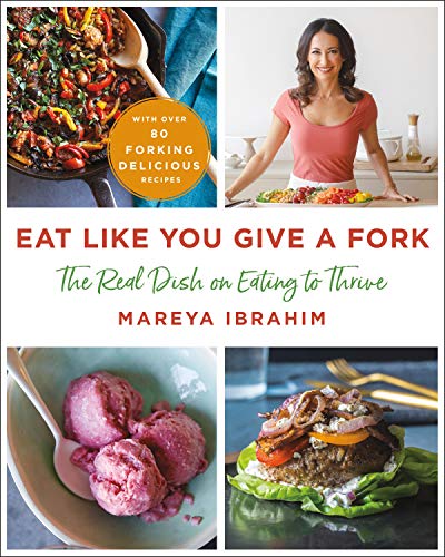 Imagen de archivo de Eat Like You Give a Fork: The Real Dish on Eating to Thrive a la venta por KuleliBooks