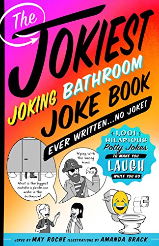Stock image for Jokiest Joking Bathroom Joke Book Ever Written . . . No Joke! (Jokiest Joking Joke Books) for sale by Your Online Bookstore