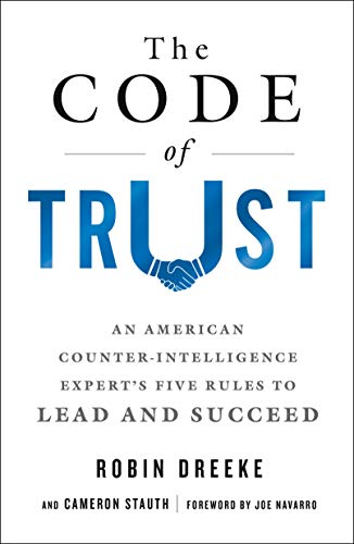 9781250190444: Code of Trust: An American Counterintelligence Expert's Five Rules to Lead and Succeed
