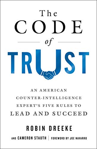 Stock image for The Code of Trust: An American Counterintelligence Experts Five Rules to Lead and Succeed for sale by Goodwill