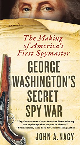 Stock image for George Washington's Secret Spy War : The Making of America's First Spymaster for sale by Better World Books