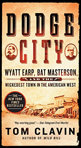 Imagen de archivo de Dodge City: Wyatt Earp, Bat Masterson, and the Wickedest Town in the American West (Frontier Lawmen) a la venta por Jenson Books Inc