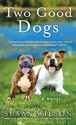 Stock image for Two Good Dogs: A Novel for sale by SecondSale