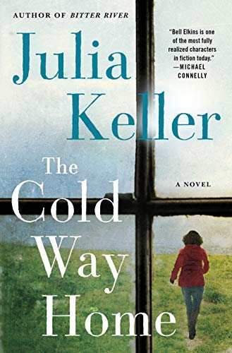 Beispielbild fr The Cold Way Home: A Novel (Bell Elkins Novels) zum Verkauf von SecondSale