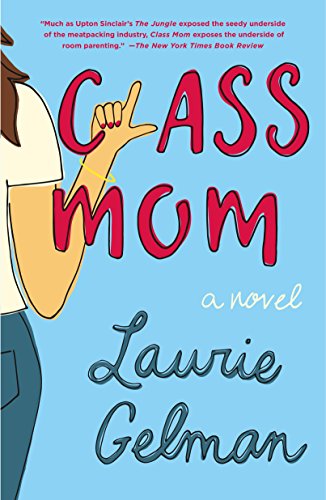 9781250192561: Class Mom: A Novel (Class Mom, 1)
