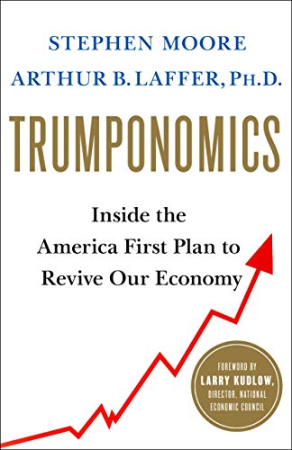 Stock image for Trumponomics: Inside the America First Plan to Revive Our Economy for sale by Gulf Coast Books
