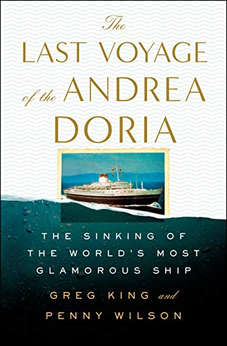 9781250194534: The Last Voyage of the Andrea Doria: The Sinking of the World's Most Glamorous Ship