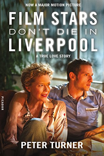 Beispielbild fr Film Stars Don't Die in Liverpool: A True Love Story zum Verkauf von BooksRun