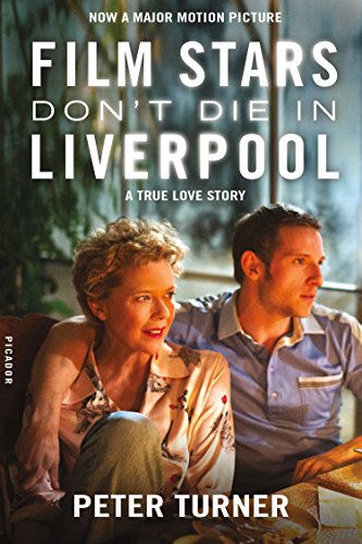 Stock image for Film Stars Don't Die in Liverpool : A True Love Story for sale by Better World Books