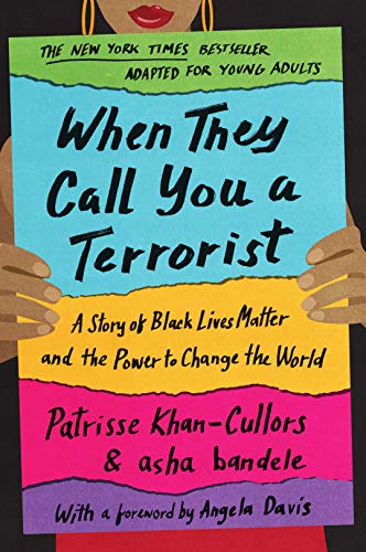Beispielbild fr When They Call You a Terrorist (Young Adult Edition): A Story of Black Lives Matter and the Power to Change the World zum Verkauf von More Than Words