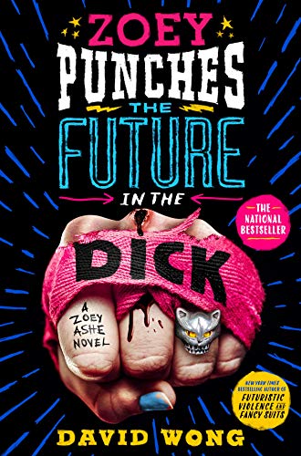 Stock image for Zoey Punches the Future in the Dick: A Novel (Zoey Ashe, 2) for sale by Dream Books Co.